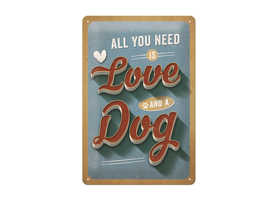 Retro metallitaulu ALL YOU NEED IS LOVE AND A DOG 20x30 cm