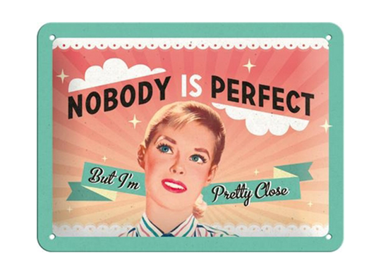 Retro metallitaulu Nobody is perfect... 15x20 cm